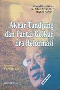 Image of Akbar Tandjung dan Partai Golkar Era Reformasi