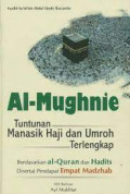 Al- Mughnie: Tuntunan manasik haji dan umroh terlengkap