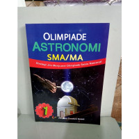 Image of Olimpiade Astronomi SMA/MA Strategi Jitu Menjuarai Olimpiade Sains Nasional Jilid 1