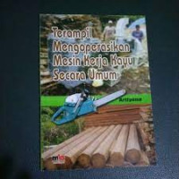 Image of Terampl Mengoperasikan Mesin Kerja Kayu Secara Umum